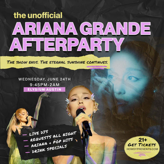 The Unofficial Ariana Grande Afterparty [PRESALE CLOSED, GET TICKETS AT THE DOOR!]